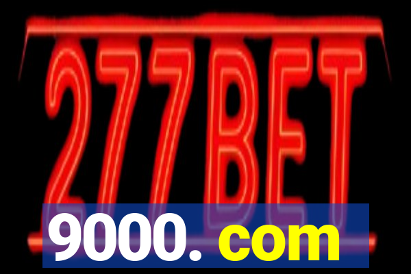 9000. com
